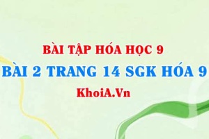 Bài 2 trang 14 SGK Hoá 9: Tính chất Hoá học của Axit